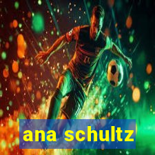 ana schultz